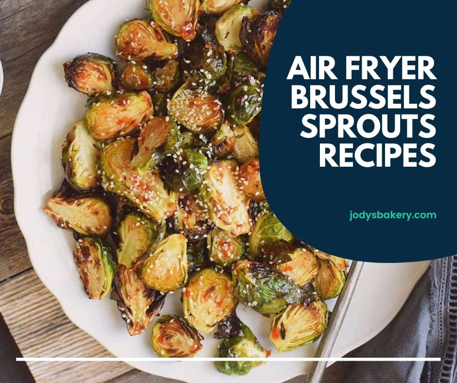 AIR FRYER BRUSSELS SPROUTS RECIPES