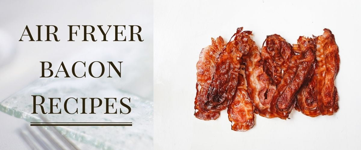 air fryer bacon recipes