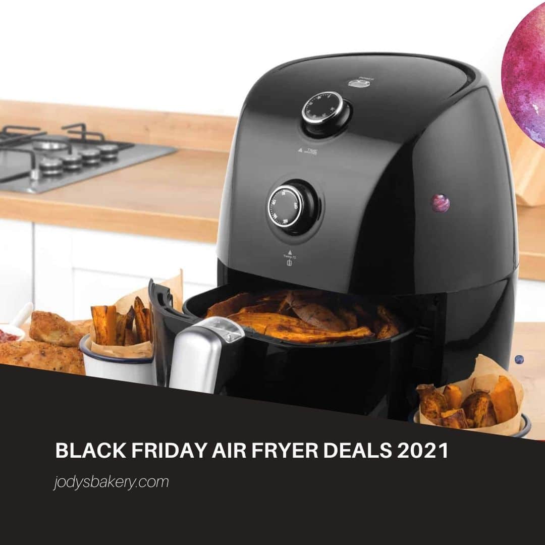 Black Friday Air Fryer Deals 2023 Jody's Bakery