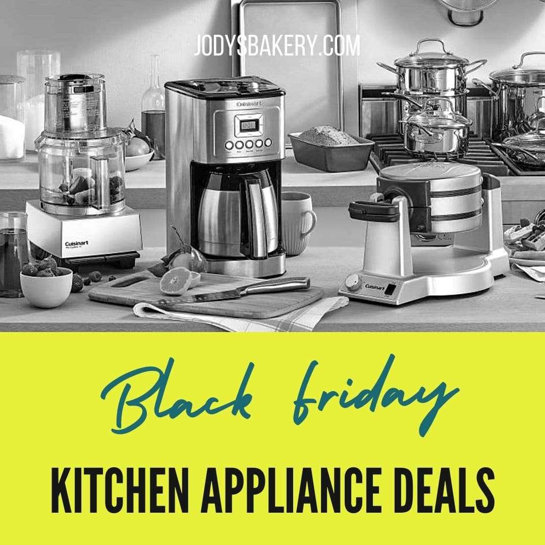 Black Friday kitchen appliance deals 2024 Jody's Bakery