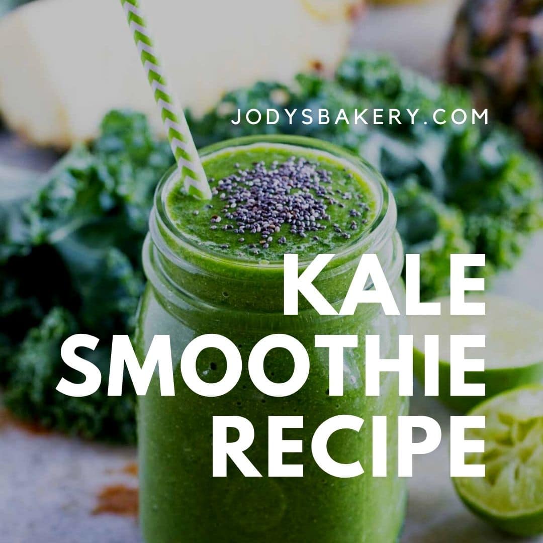 Kale Smoothie Recipe Jodys Bakery