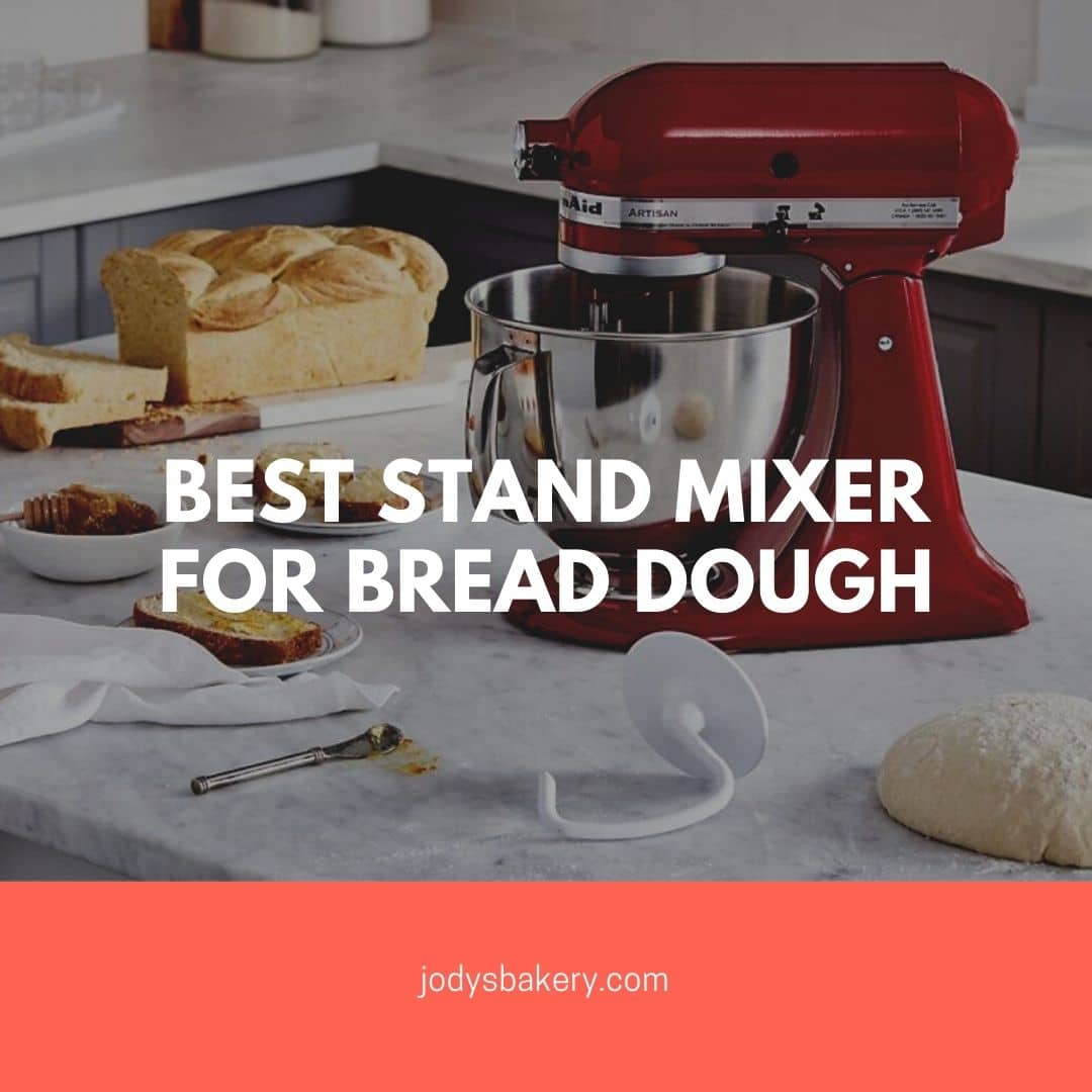 Best Stand Mixer for Bread Dough