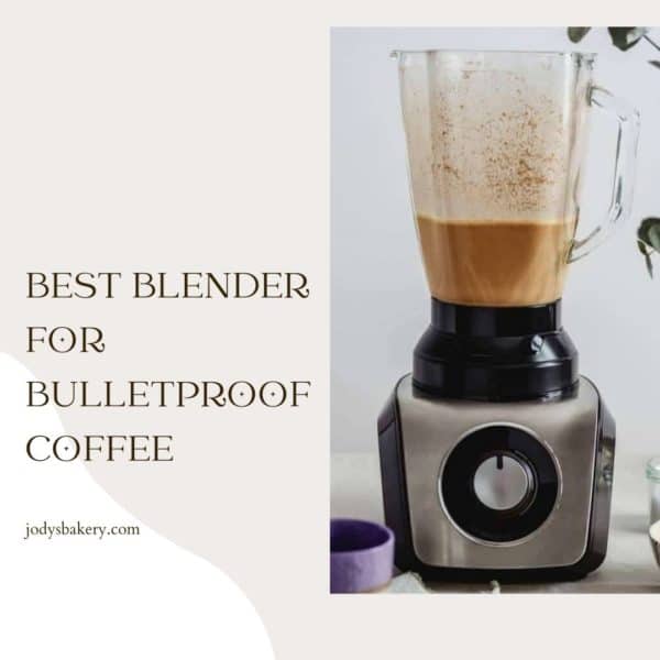How to make bulletproof coffee in a blender Jody's Bakery