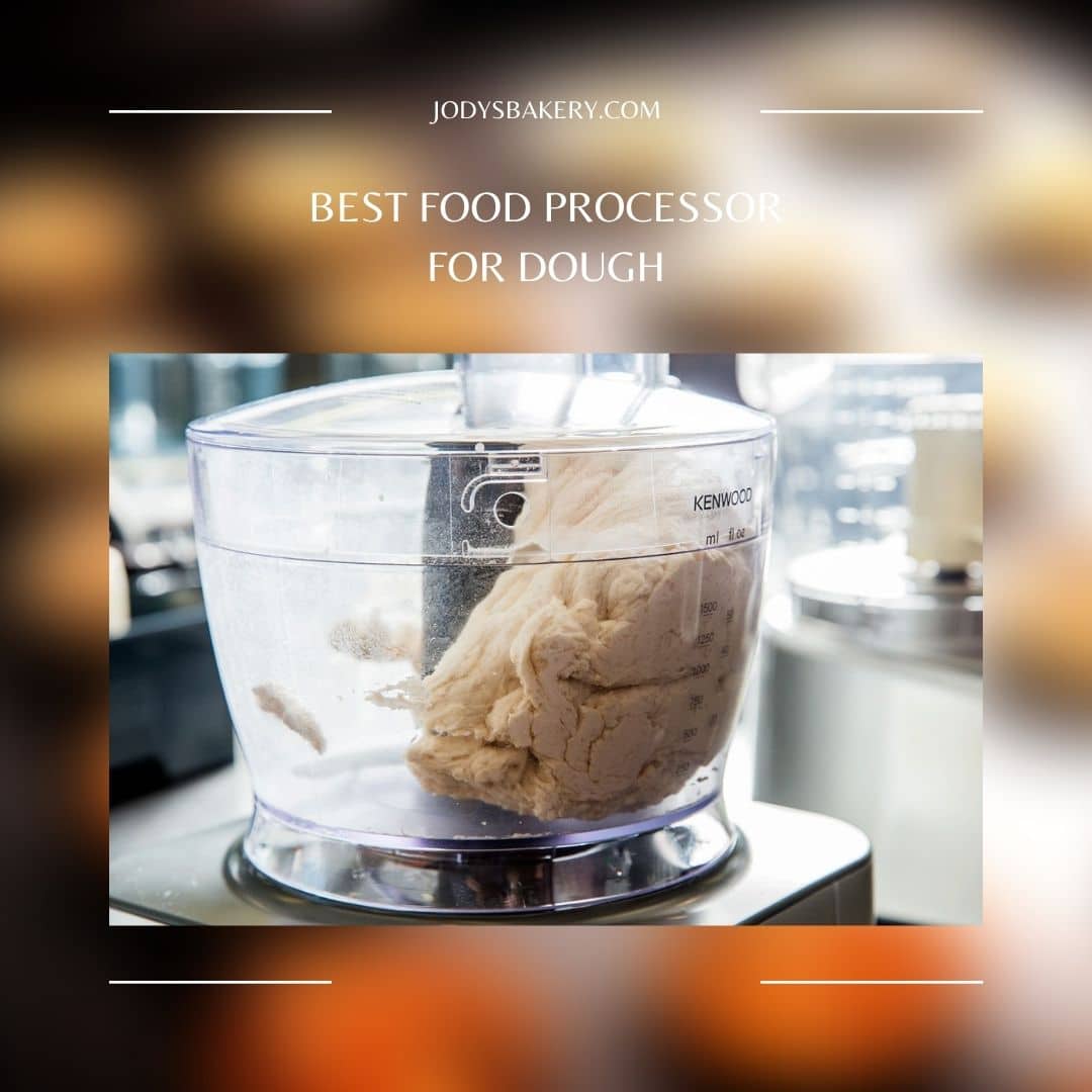 Best Food Processor For Dough