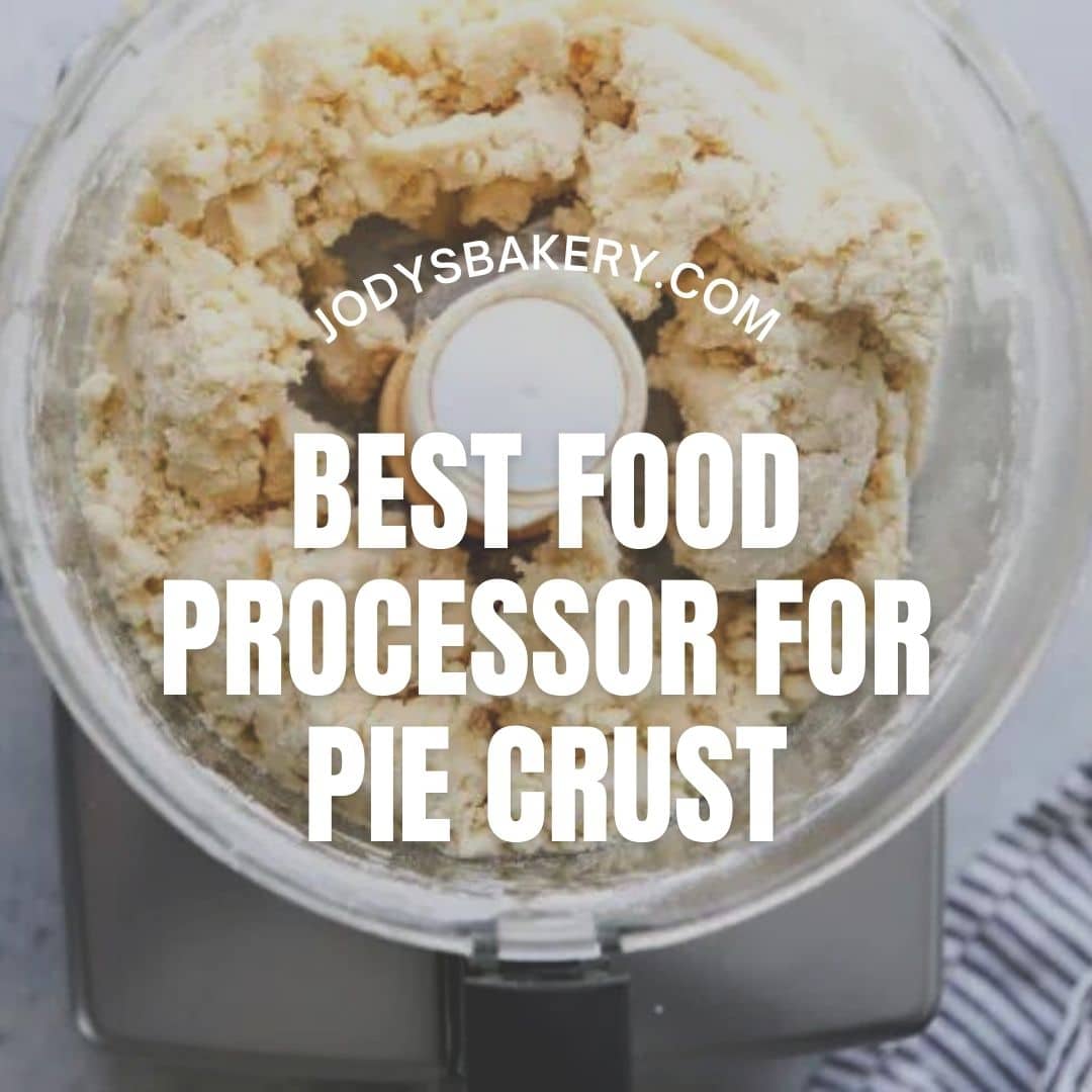 Best Food Processor For Pie Crust