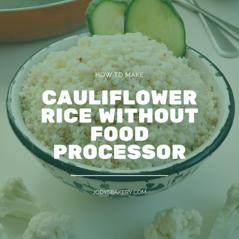How To Make Cauliflower Rice Without Food Processor Jody's Bakery