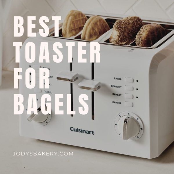 Best Toaster For Bagels 2024 Jody's Bakery