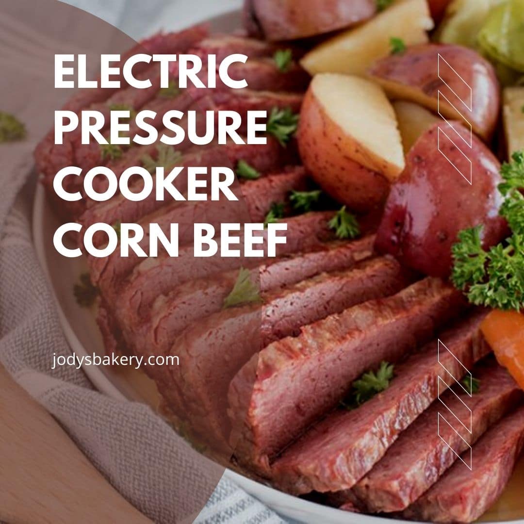 Electric Pressure Cooker Corn Beef