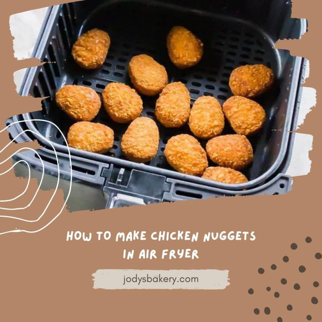 How To Make Chicken Nuggets In Air Fryer Jody's Bakery