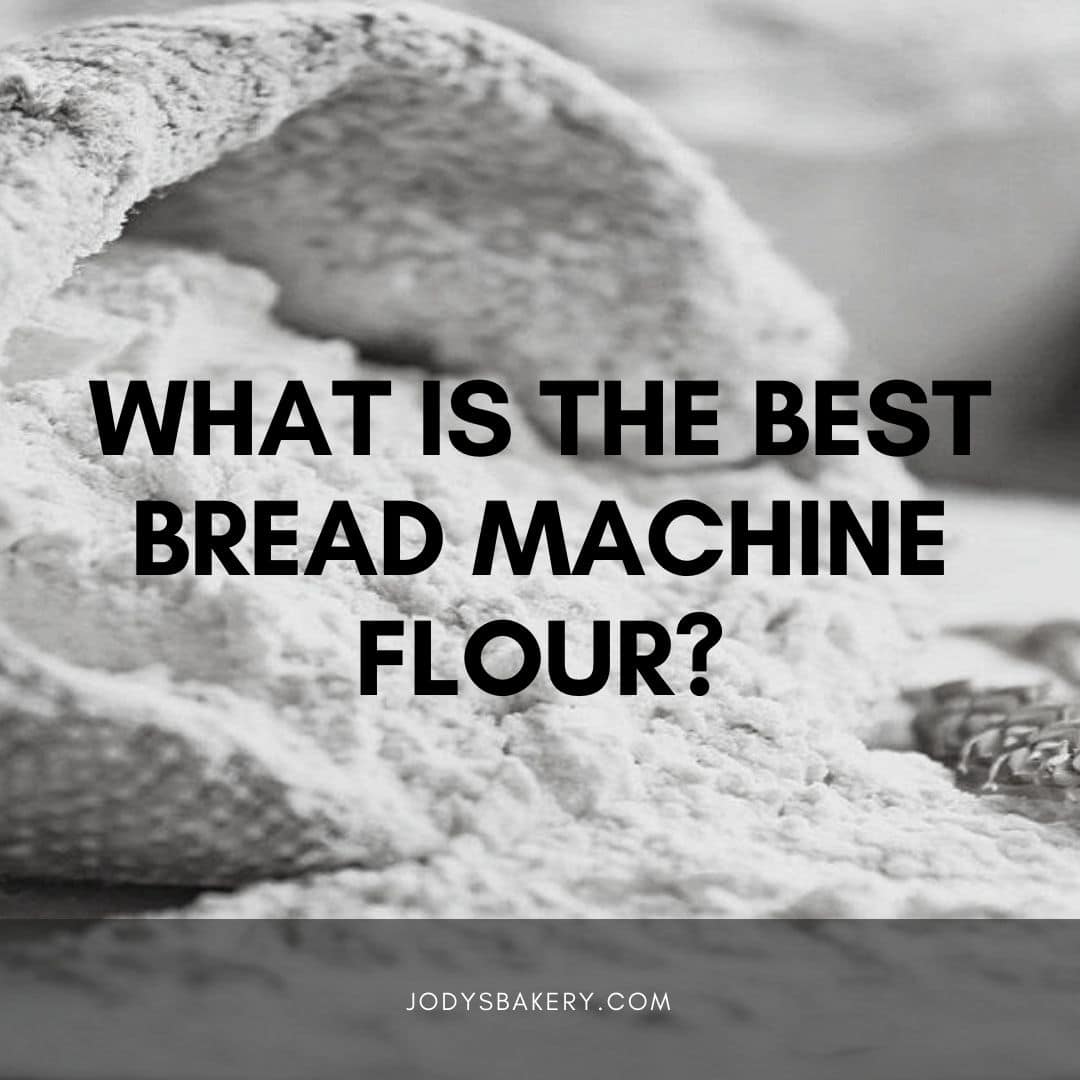 What Is The Best Bread Machine Flour?