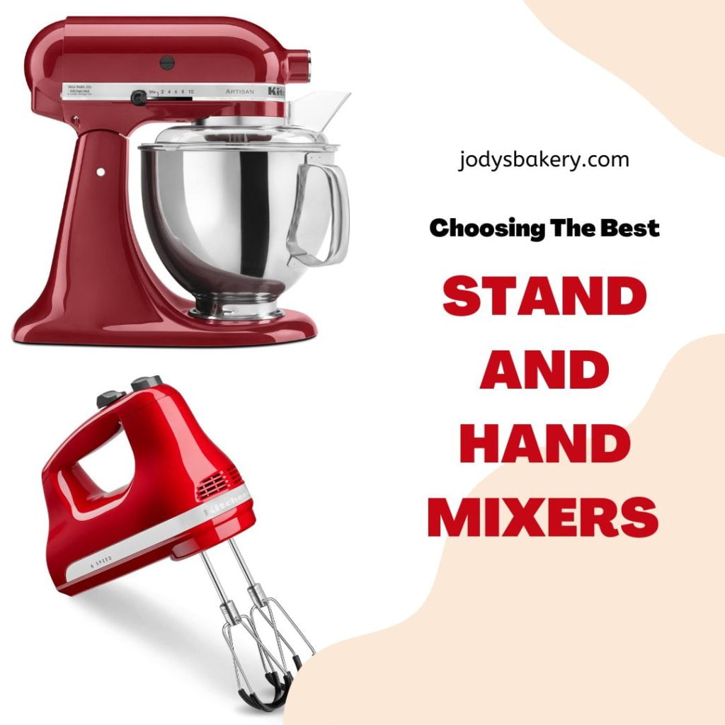 Choosing The Best Stand And Hand Mixers Jody's Bakery