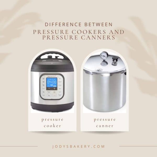 Difference Between Pressure Cookers and Pressure Canners Jody's Bakery