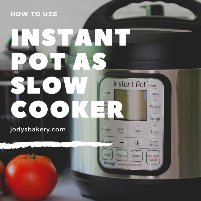 How To Use Instant Pot As Slow Cooker Jody's Bakery