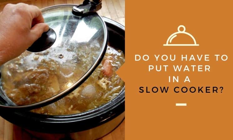 Do Crockpot Need Water for Cooking