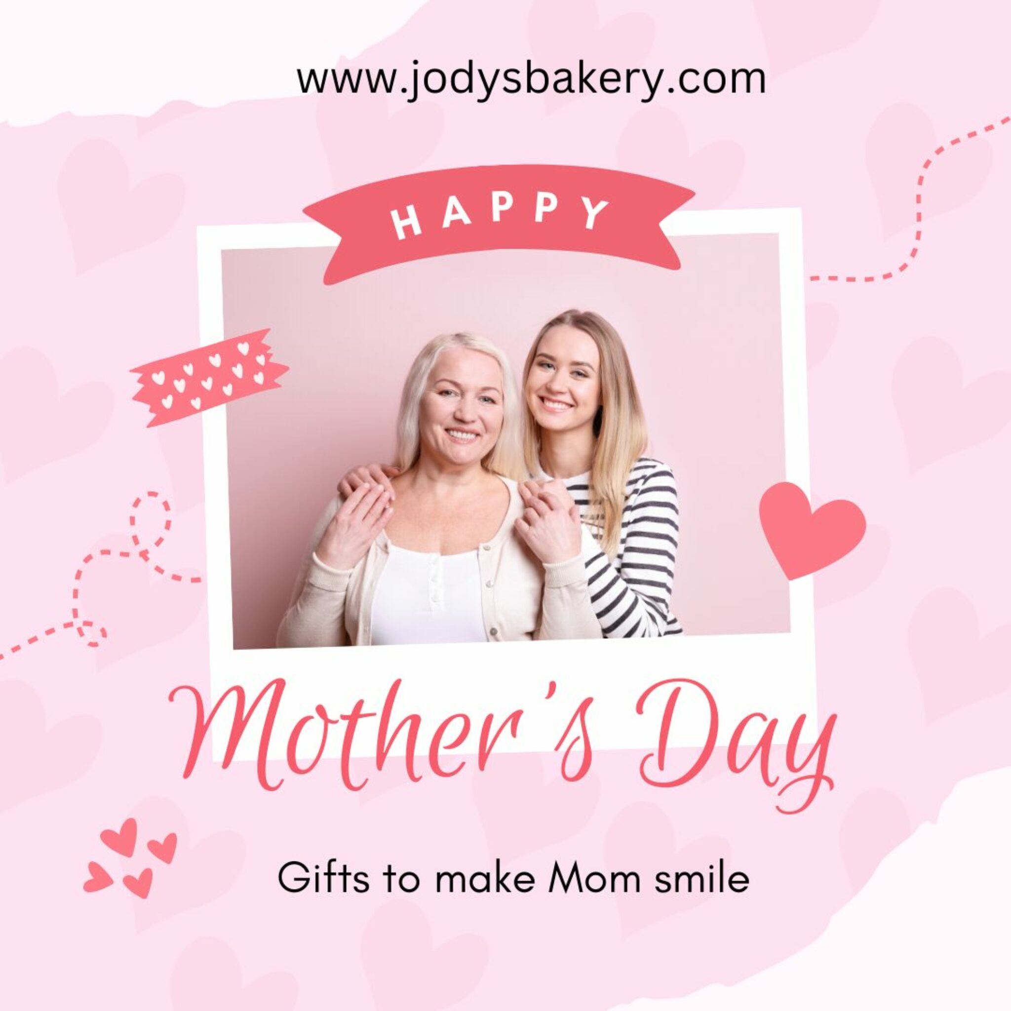 Gifts to make Mom smile. - Jody's Bakery