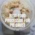 Best Food Processor For Hummus