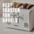 Best Long Slot Toaster That Will Make Breakfast a Breeze