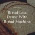 When To Remove Paddle From Bread Machine