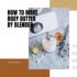 Best Blender For Making Body Butter